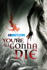 Youre.All .Gonna .Die .1XBET